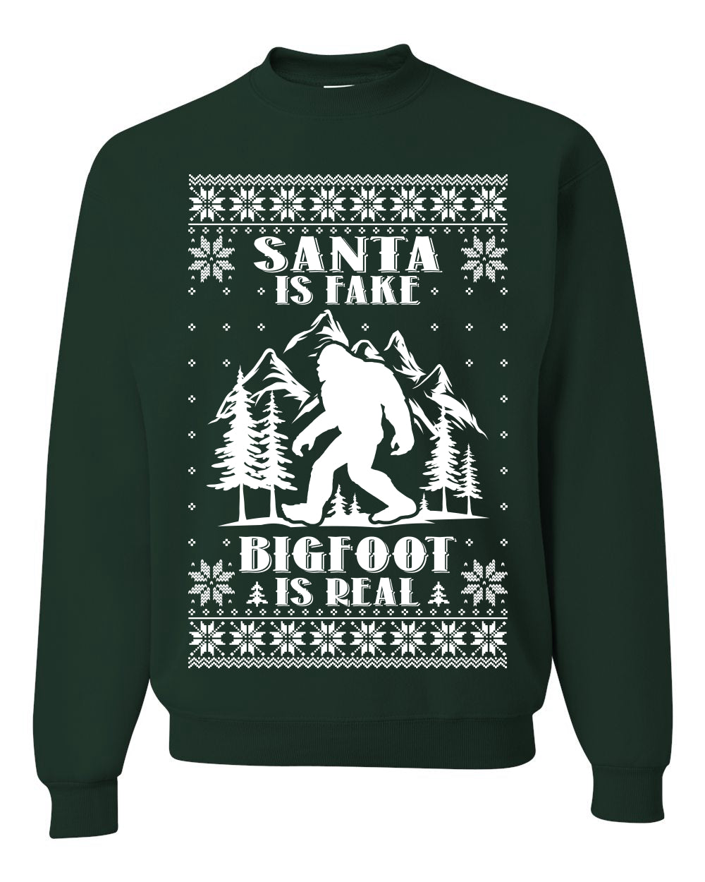 Santa Is Fake Bigfoot Is Real ,Christmas Gifts, Funny Xmas Gift Idea, Ugly Christmas Sweater Unisex Crewneck Sweatshirt