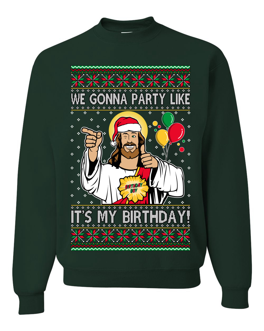Gonna Party Like It's My Birthday Jesus, Christmas Gifts, Funny Xmas Gift Idea, Ugly Christmas Sweater Unisex Crewneck Sweatshirt