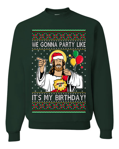 Gonna Party Like It's My Birthday Jesus, Christmas Gifts, Funny Xmas Gift Idea, Ugly Christmas Sweater Unisex Crewneck Sweatshirt