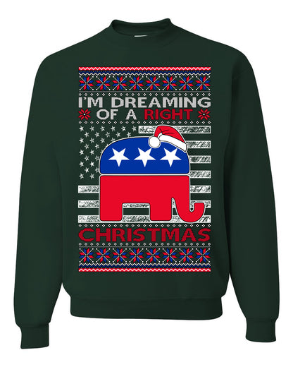 I'm Dreaming Of A Right Christmas GOP, Christmas Gifts, Funny Xmas Gift Idea, Ugly Christmas Sweater Unisex Crewneck Sweatshirt