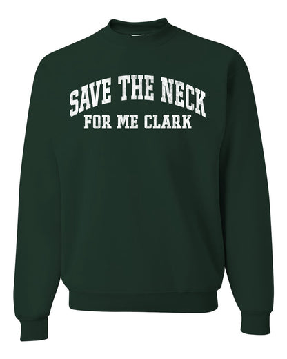 Vintage Movie Quote Save The Neck For Me Clark, Christmas Gifts, Funny Xmas Gift Idea, Ugly Christmas Sweater Unisex Crewneck Sweatshirt