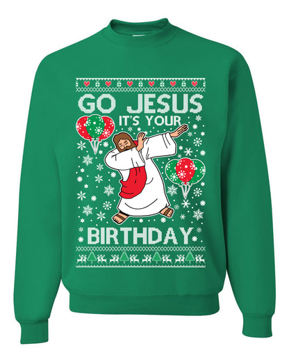 Go Jesus It's Your Birthday, Jesus Birthday, Christmas Gifts, Funny Xmas Gift Idea, Ugly Christmas Sweater Unisex Crewneck Sweatshirt