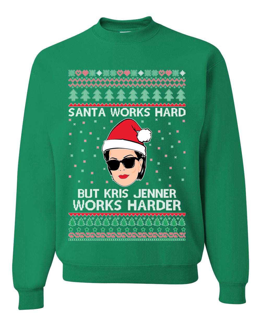 Santa Works Hard But Kris Works Harder Jenner, Christmas Gifts, Funny Xmas Gift Idea, Ugly Christmas Sweater Unisex Crewneck Sweatshirt