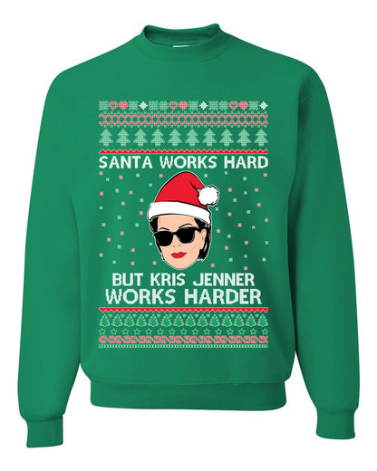 Santa Works Hard But Kris Works Harder Jenner, Christmas Gifts, Funny Xmas Gift Idea, Ugly Christmas Sweater Unisex Crewneck Sweatshirt