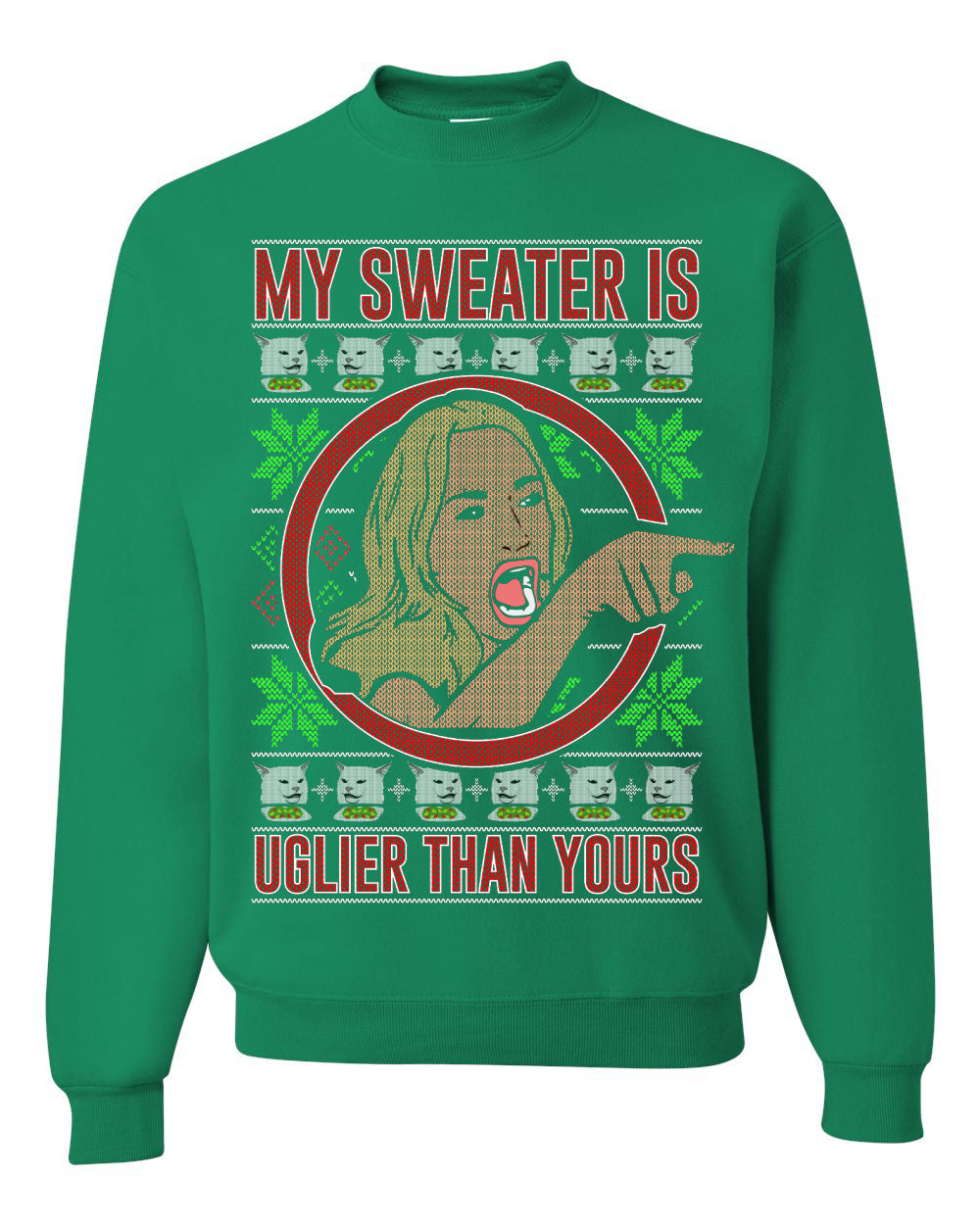 My Sweater Is Uglier Than Yours Funny Women Yelling At Cat Meme, Christmas Gifts, Funny Xmas Gift Idea, Ugly Christmas Sweater Unisex Crewneck Sweatshirt