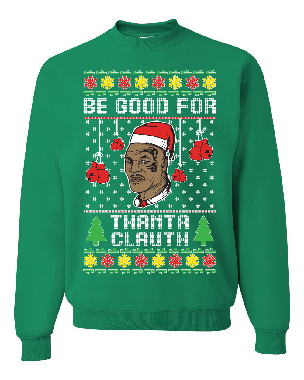 Graphic Unisex Ugly Christmas Crewneck Sweater Sweatshirt "Be Good for Thanta Clauth" Mike Tyson Ugly Christmas Sweater Unisex Crewneck Sweatshirt