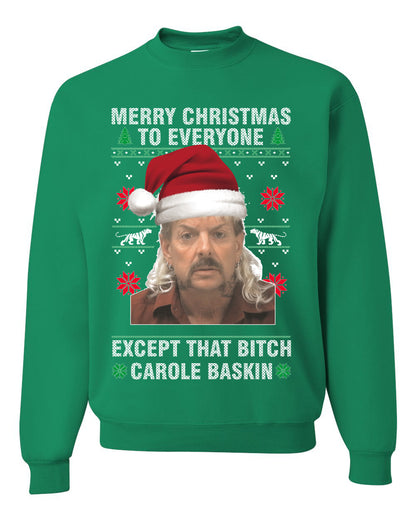 Merry Christmas To Everyone Except that bitch, Christmas Gifts, Funny Xmas Gift Idea, Ugly Christmas Sweater Unisex Crewneck Sweatshirt