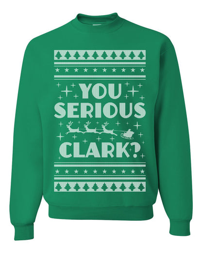Unisex Ugly Xmas Crewneck Sweater Movie You Serious Clark Christmas Vacation Ugly Christmas Sweater Unisex Crewneck Sweatshirt