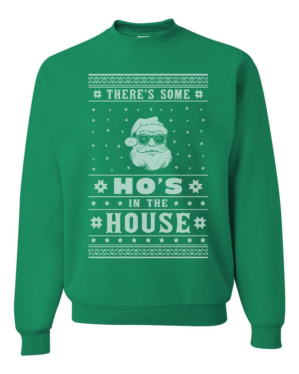 Crewneck Ugly Xmas Holiday Graphic Unisex Sweater Theres Some Hos in the House Santa Ugly Christmas Sweater Unisex Crewneck Sweatshirt