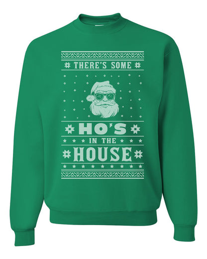 Crewneck Ugly Xmas Holiday Graphic Unisex Sweater Theres Some Hos in the House Santa Ugly Christmas Sweater Unisex Crewneck Sweatshirt