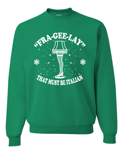 Christmas Graphic Apron for Butcher BBQ Grilling Cooking Kitchen Fra-Gee-Lay That Must Be Italian Leg Lamp Ugly Christmas Sweater Unisex Crewneck Sweatshirt