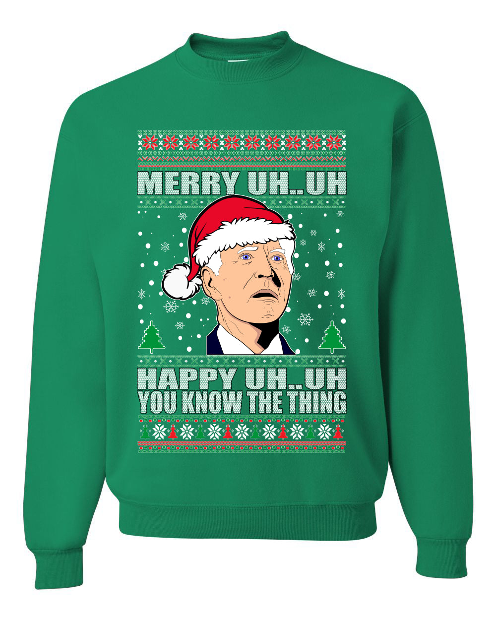 Funny Graphic  Ugly Xmas Holiday Sweater Crewneck Sweatshirt "Merry UH UH You Know The Thing" Anti Joe Biden Confused Sleepy Old Ugly Christmas Sweater Unisex Crewneck Sweatshirt