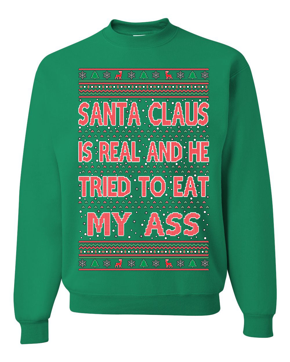 Funny Ugly Xmas Crewneck Sweatshirt Naughty Santa Claus Is Real Ugly Christmas Sweater Unisex Crewneck Sweatshirt