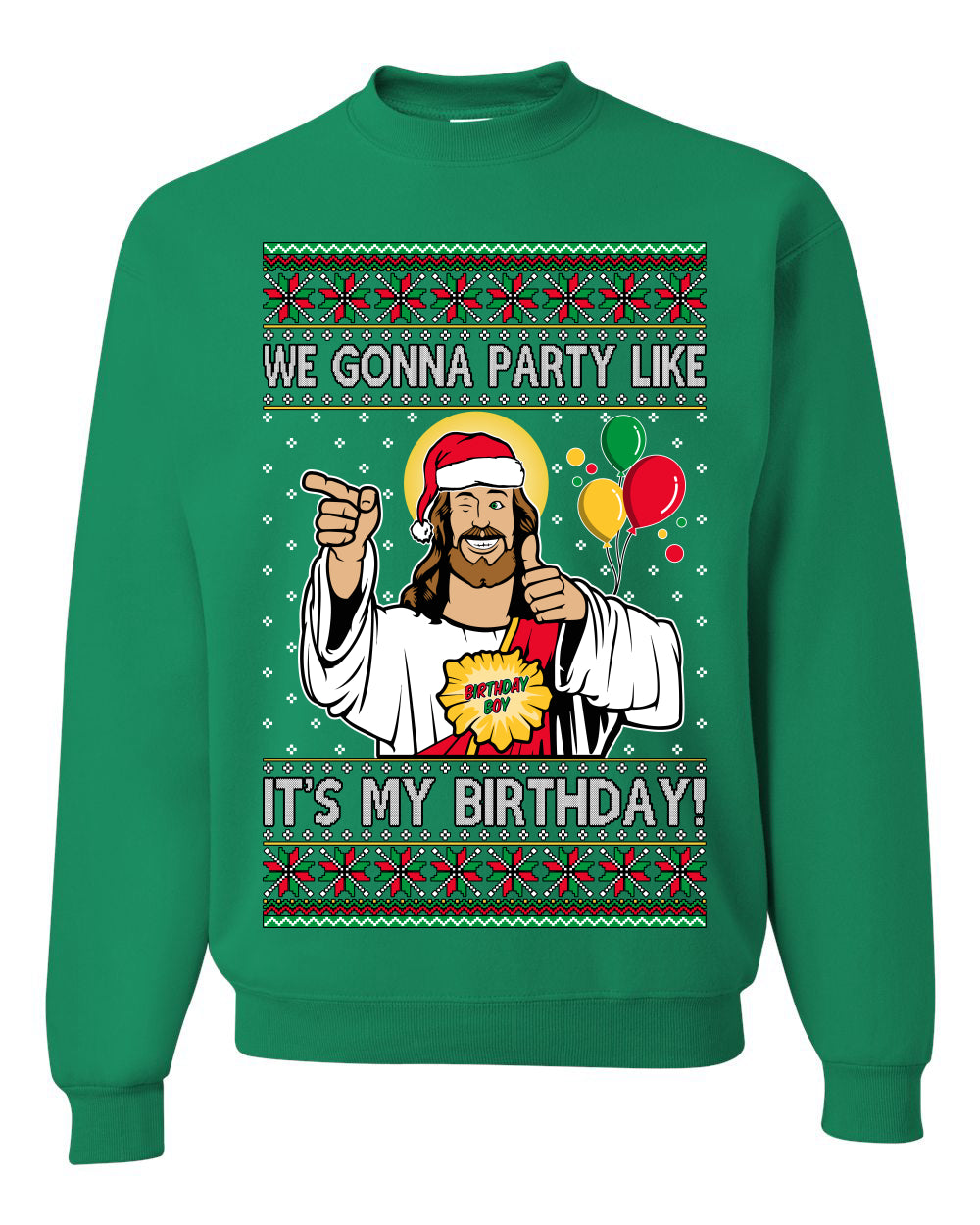 Gonna Party Like It's My Birthday Jesus, Christmas Gifts, Funny Xmas Gift Idea, Ugly Christmas Sweater Unisex Crewneck Sweatshirt