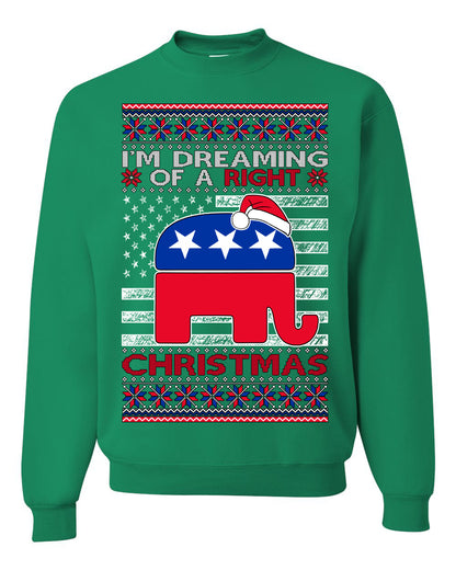 I'm Dreaming Of A Right Christmas GOP, Christmas Gifts, Funny Xmas Gift Idea, Ugly Christmas Sweater Unisex Crewneck Sweatshirt