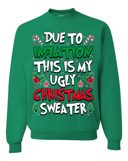 Due To Inflation This Is My Ugly Christmas Sweater, Christmas Gifts, Funny Xmas Gift Idea, Ugly Christmas Sweater, Christmas Gifts, Funny Xmas Gift Idea, Unisex Crewneck Sweatshirt