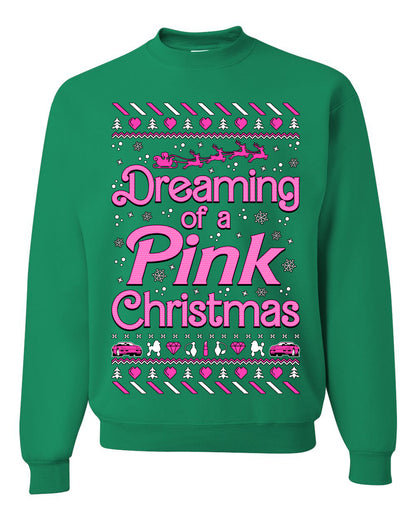 Dreaming Of A Pink Chirstmas Girly Woman Party Ugly Christmas Sweater, Christmas Gifts, Funny Xmas Gift Idea, Unisex Crewneck Sweatshirt