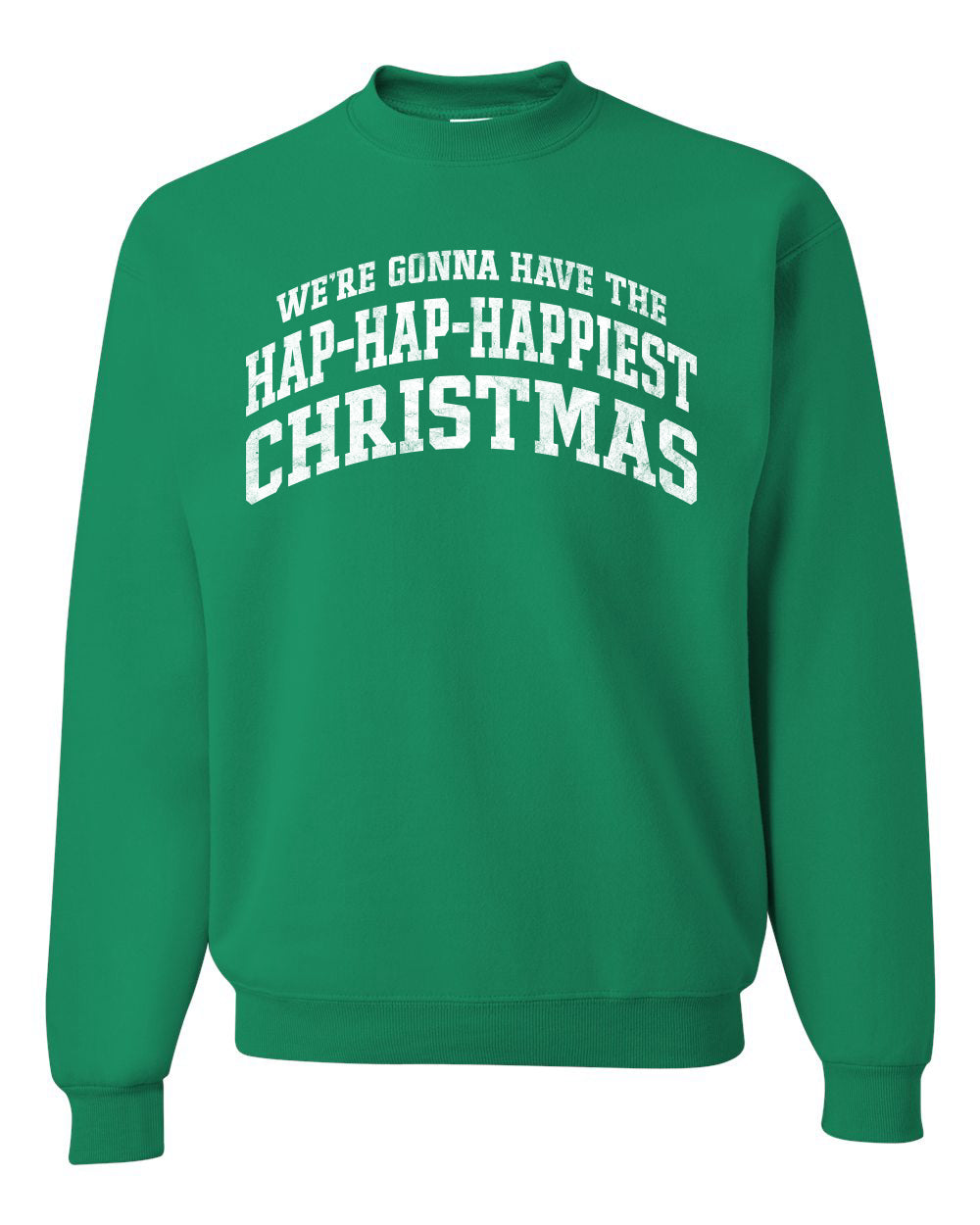 Vintage Movie Quote Hap-Hap-Happiest Christmas, Christmas Gifts, Funny Xmas Gift Idea, Ugly Christmas Sweater Unisex Crewneck Sweatshirt