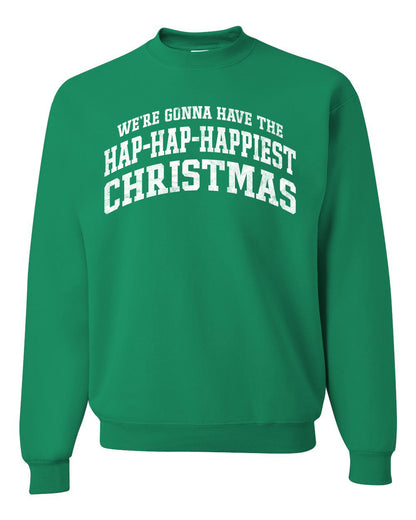 Vintage Movie Quote Hap-Hap-Happiest Christmas, Christmas Gifts, Funny Xmas Gift Idea, Ugly Christmas Sweater Unisex Crewneck Sweatshirt