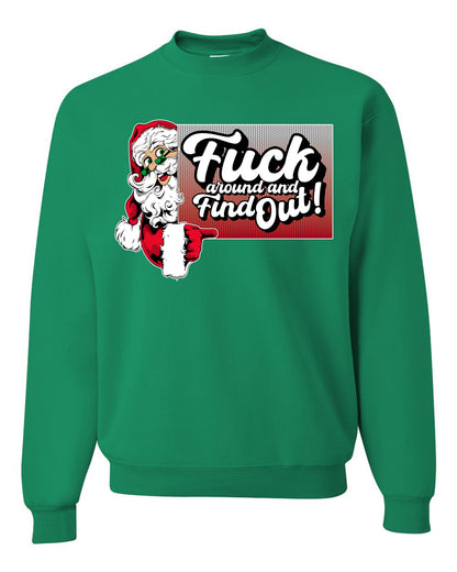 F Around And Find Out Santa Sign, Christmas Gifts, Funny Xmas Gift Idea, Ugly Christmas Sweater Unisex Crewneck Sweatshirt