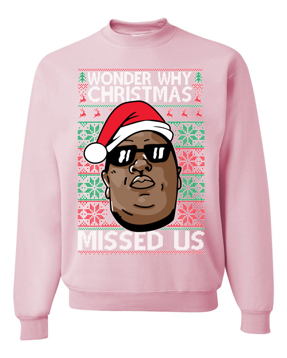 Funny Biggie Wonder Why Christmas Missed Us, Christmas Gifts, Funny Xmas Gift Idea, Ugly Christmas Sweater Unisex Crewneck Sweatshirt