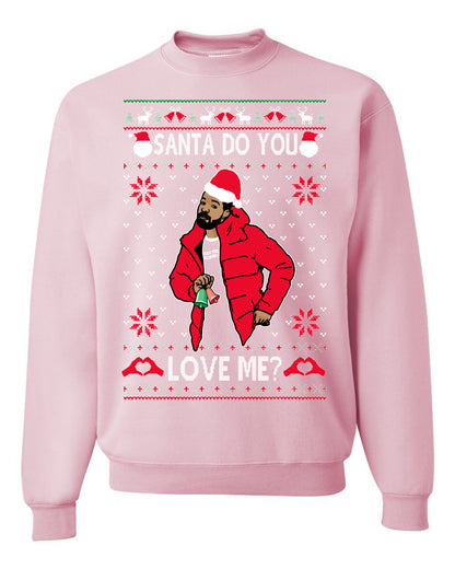 Santa Do You Love Me? White, Christmas Gifts, Funny Xmas Gift Idea, Ugly Christmas Sweater Unisex Crewneck Sweatshirt