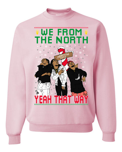 We From The North Yeah That Way White, Christmas Gifts, Funny Xmas Gift Idea, Ugly Christmas Sweater Unisex Crewneck Sweatshirt