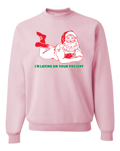 Crewneck Unisex Graphic Christmas Sweatshirt "Sexy Santa Im Laying on your Present" Ugly Christmas Sweater Unisex Crewneck Sweatshirt