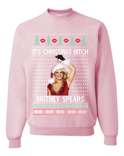 It's Christmas Bitch Britney, Christmas Gifts, Funny Xmas Gift Idea, Ugly Christmas Sweater Unisex Crewneck Sweatshirt