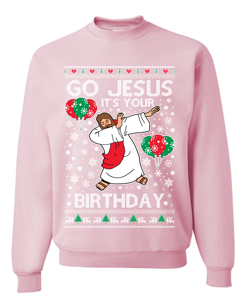 Go Jesus It's Your Birthday, Jesus Birthday, Christmas Gifts, Funny Xmas Gift Idea, Ugly Christmas Sweater Unisex Crewneck Sweatshirt