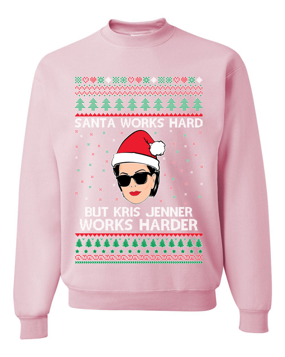 Santa Works Hard But Kris Works Harder Jenner, Christmas Gifts, Funny Xmas Gift Idea, Ugly Christmas Sweater Unisex Crewneck Sweatshirt