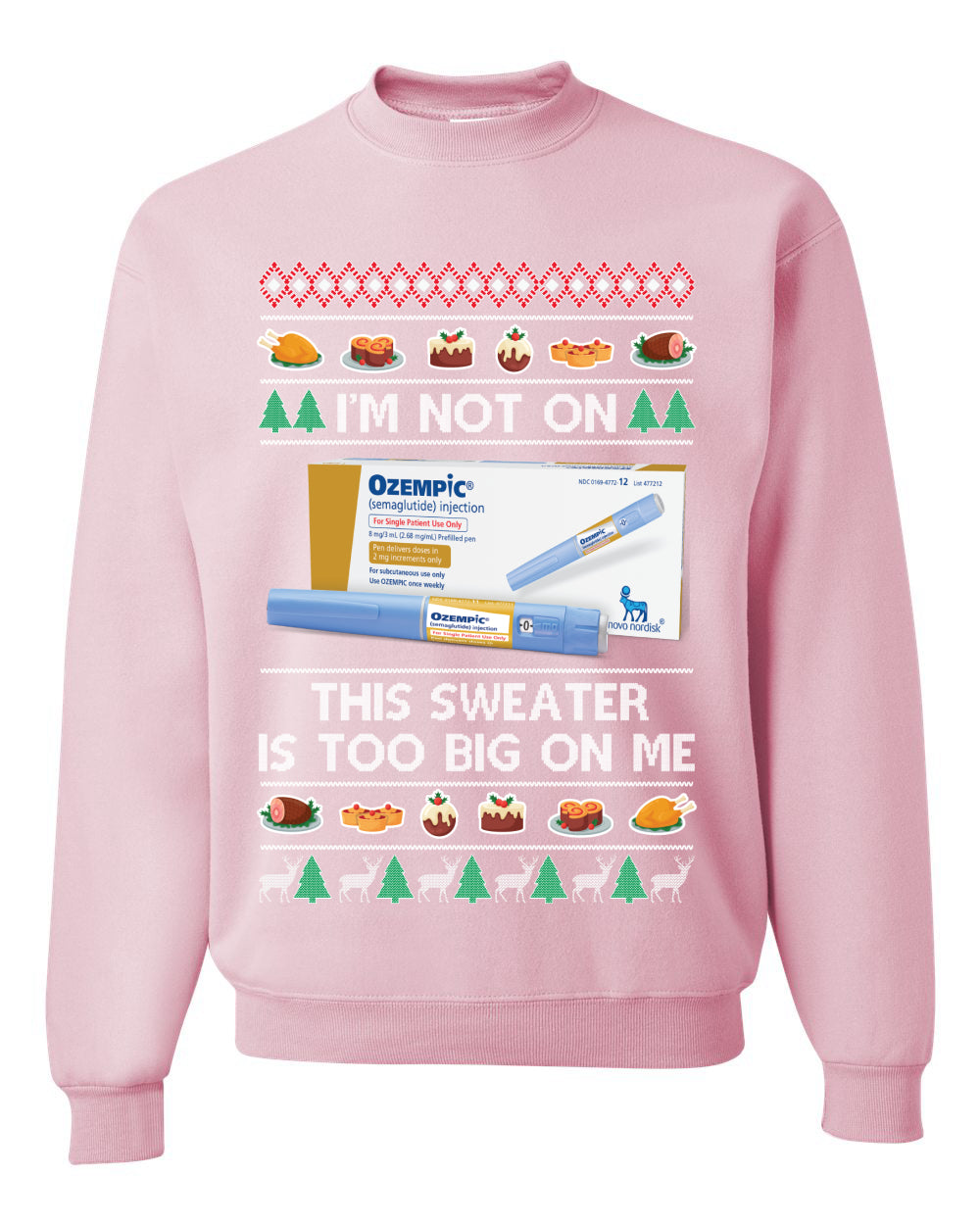 I'm Not On Ozempic This Sweat Is Too Big, , Christmas Gifts, Funny Xmas Gift Idea, Ugly Christmas Sweater Unisex Crewneck Sweatshirt