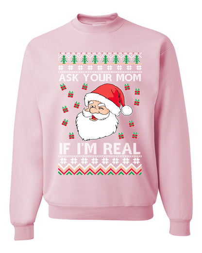 Funny Premium Graphic Ugly Xmas Holiday Hoodie Sweater Sweatshirt "Ask Your Mom If I'm Real Funny. - Santa" Ugly Christmas Sweater Unisex Crewneck Sweatshirt