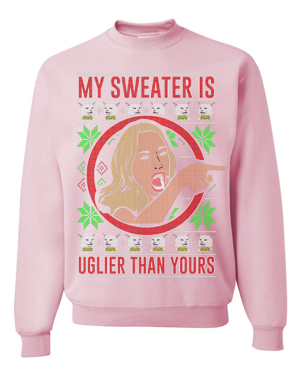 My Sweater Is Uglier Than Yours Funny Women Yelling At Cat Meme, Christmas Gifts, Funny Xmas Gift Idea, Ugly Christmas Sweater Unisex Crewneck Sweatshirt