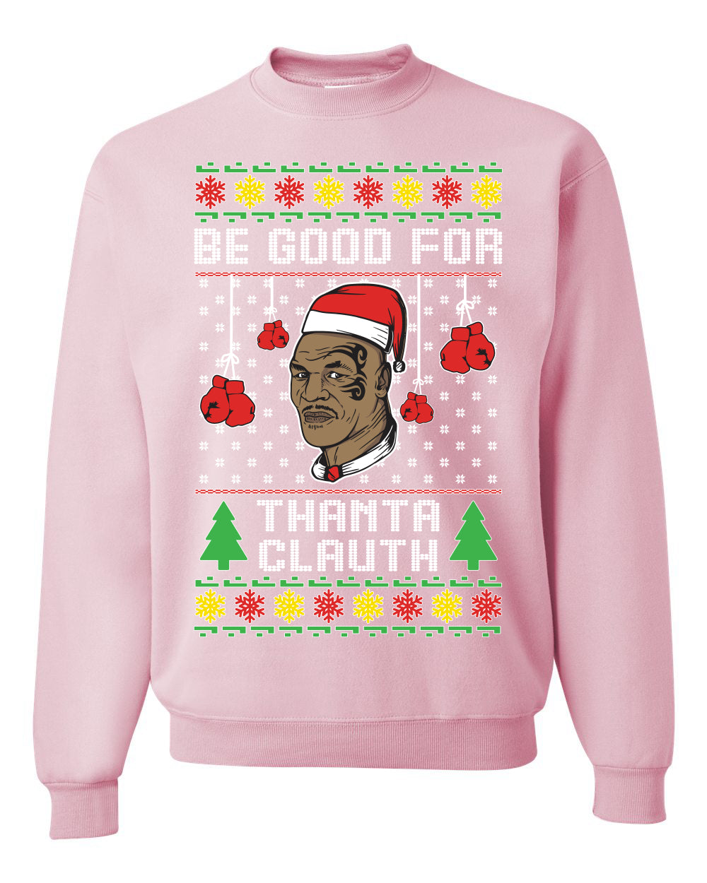 Graphic Unisex Ugly Christmas Crewneck Sweater Sweatshirt "Be Good for Thanta Clauth" Mike Tyson Ugly Christmas Sweater Unisex Crewneck Sweatshirt