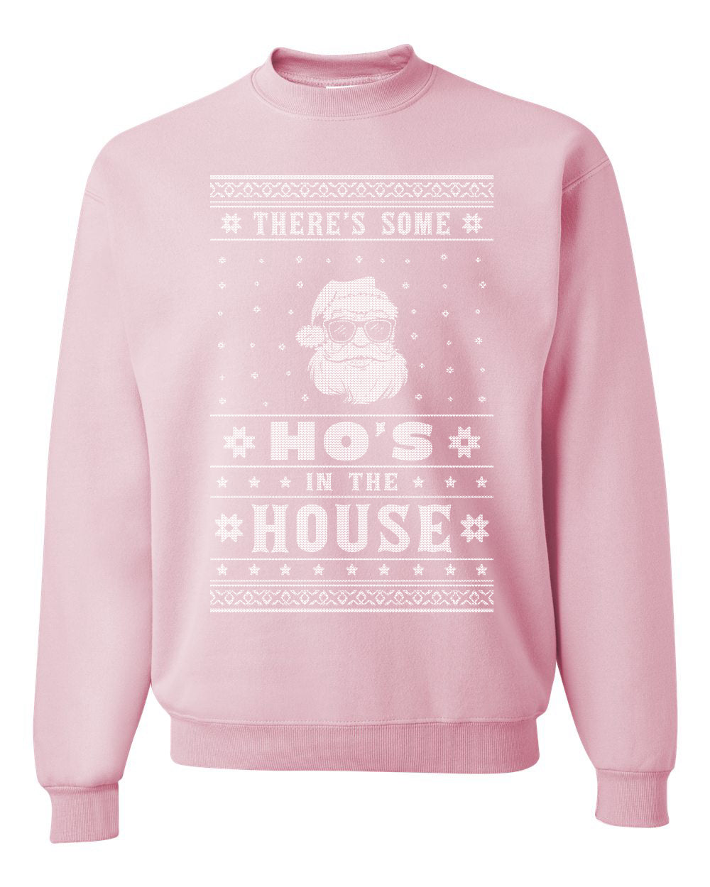 Crewneck Ugly Xmas Holiday Graphic Unisex Sweater Theres Some Hos in the House Santa Ugly Christmas Sweater Unisex Crewneck Sweatshirt