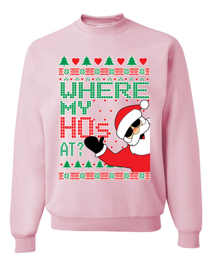 Women's Ugly Sweater for Christmas Long Sleeve Shirt "Santa Where My Hos At?" Ugly Christmas Sweater Unisex Crewneck Sweatshirt