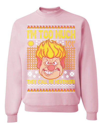 Unisex Graphic Ugly Xmas Graphic Crewneck Sweater They Call Me Heatmeiser I'm Too Much Merry Sweatshirt Ugly Christmas Sweater Unisex Crewneck Sweatshirt