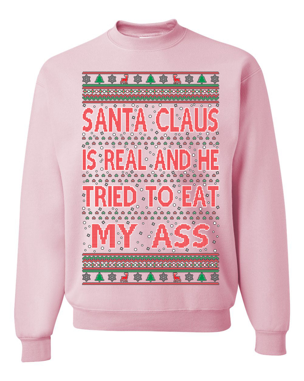 Funny Ugly Xmas Crewneck Sweatshirt Naughty Santa Claus Is Real Ugly Christmas Sweater Unisex Crewneck Sweatshirt