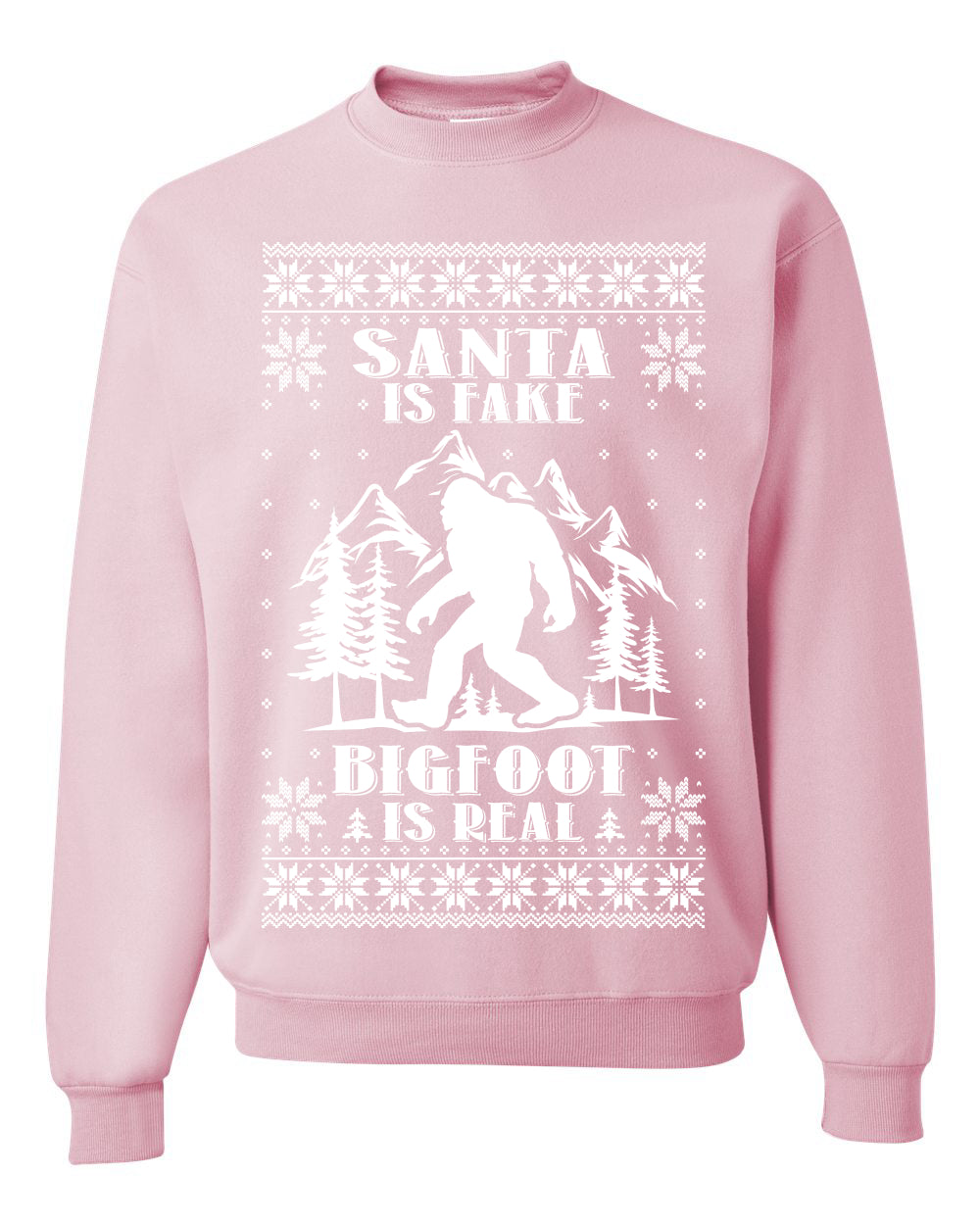 Santa Is Fake Bigfoot Is Real ,Christmas Gifts, Funny Xmas Gift Idea, Ugly Christmas Sweater Unisex Crewneck Sweatshirt