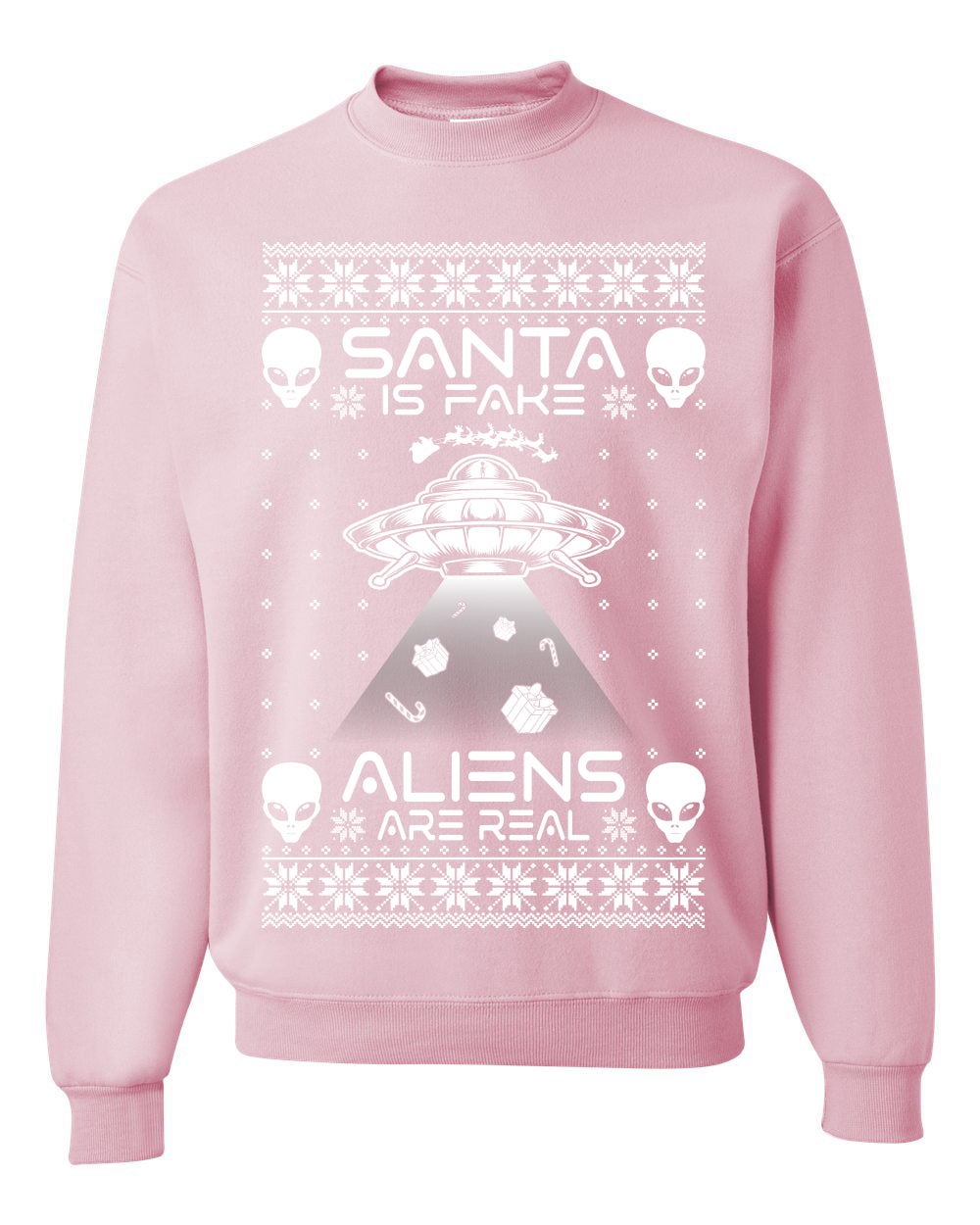 Santa Is Fake Aliens Are Real ,Christmas Gifts, Funny Xmas Gift Idea, Ugly Christmas Sweater Unisex Crewneck Sweatshirt