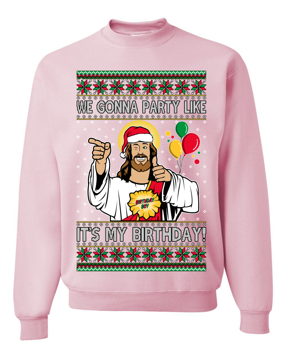 Gonna Party Like It's My Birthday Jesus, Christmas Gifts, Funny Xmas Gift Idea, Ugly Christmas Sweater Unisex Crewneck Sweatshirt