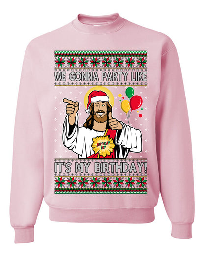Gonna Party Like It's My Birthday Jesus, Christmas Gifts, Funny Xmas Gift Idea, Ugly Christmas Sweater Unisex Crewneck Sweatshirt