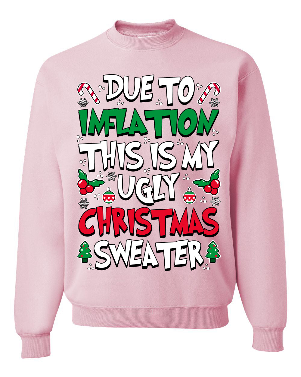 Due To Inflation This Is My Ugly Christmas Sweater, Christmas Gifts, Funny Xmas Gift Idea, Ugly Christmas Sweater, Christmas Gifts, Funny Xmas Gift Idea, Unisex Crewneck Sweatshirt