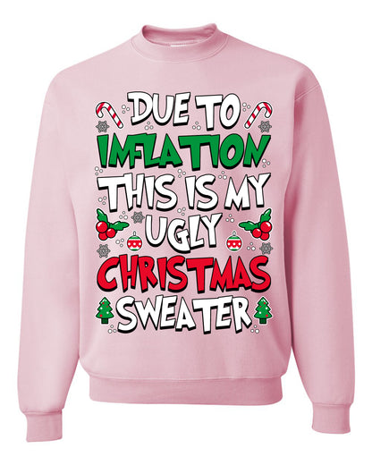 Due To Inflation This Is My Ugly Christmas Sweater, Christmas Gifts, Funny Xmas Gift Idea, Ugly Christmas Sweater, Christmas Gifts, Funny Xmas Gift Idea, Unisex Crewneck Sweatshirt