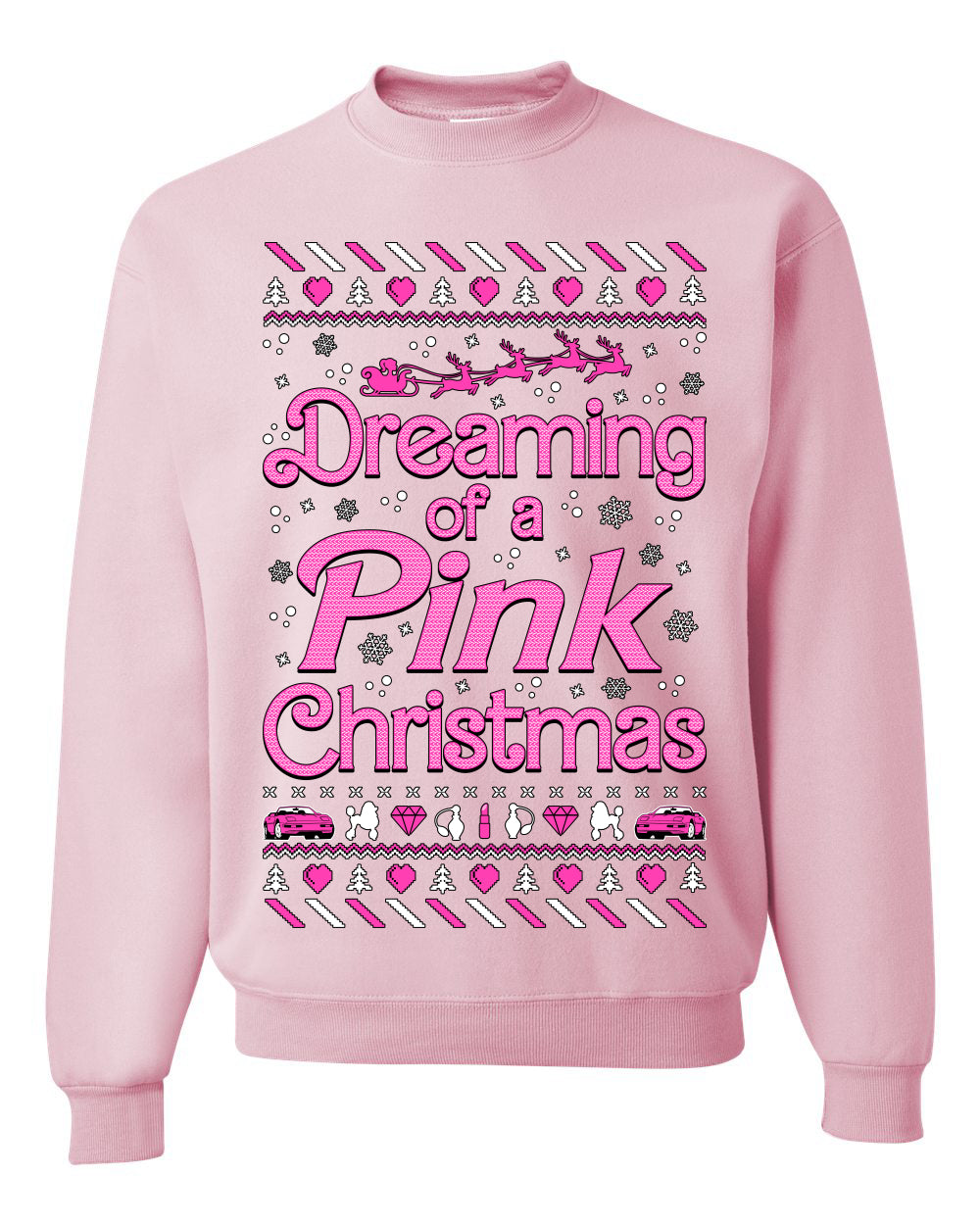 Dreaming Of A Pink Chirstmas Girly Woman Party Ugly Christmas Sweater, Christmas Gifts, Funny Xmas Gift Idea, Unisex Crewneck Sweatshirt