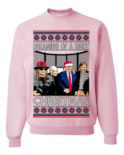Dreaming Of A Right Christmas, Trump 2024 , Christmas Gifts, Funny Xmas Gift Idea, Ugly Christmas Sweater Unisex Crewneck Sweatshirt