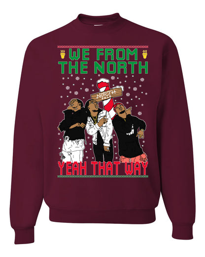 We From The North Yeah That Way White, Christmas Gifts, Funny Xmas Gift Idea, Ugly Christmas Sweater Unisex Crewneck Sweatshirt