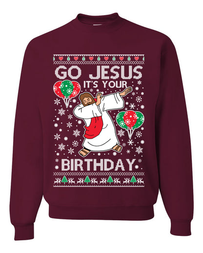 Go Jesus It's Your Birthday, Jesus Birthday, Christmas Gifts, Funny Xmas Gift Idea, Ugly Christmas Sweater Unisex Crewneck Sweatshirt