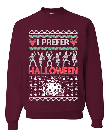 I Prefer Halloween Dancing Skeletons, Xmas Dancers, Christmas Gifts, Funny Xmas Gift Idea, Ugly Christmas Sweater Unisex Crewneck Sweatshirt